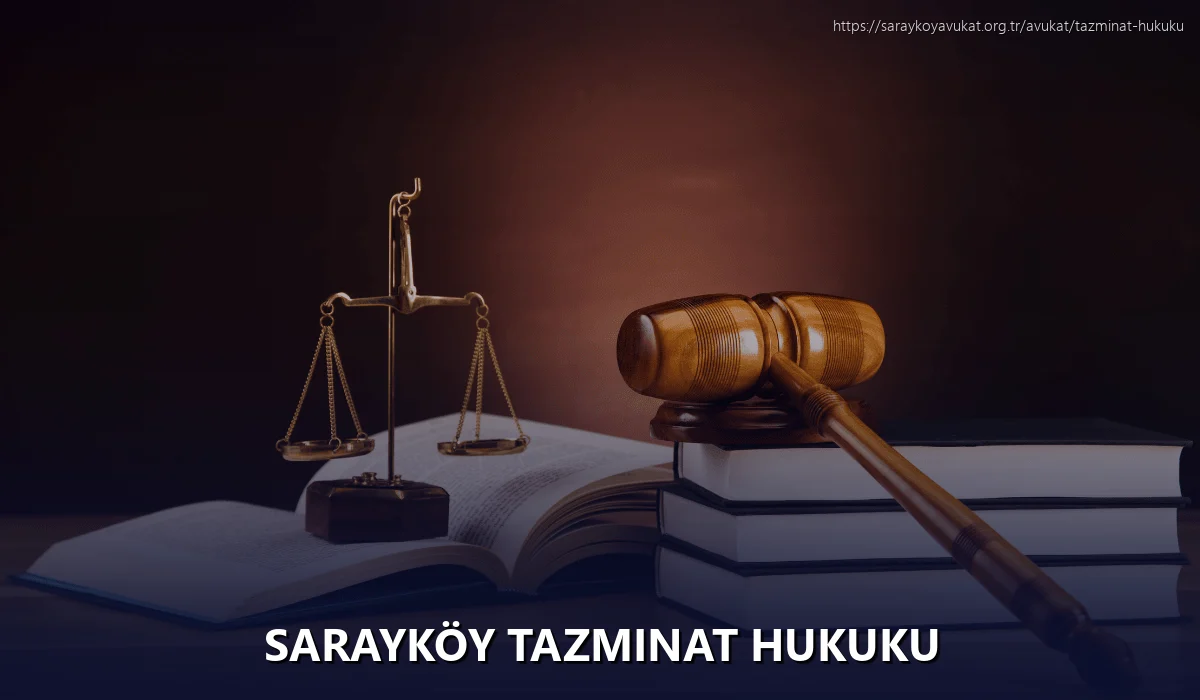 Sarayköy Tazminat Hukuku