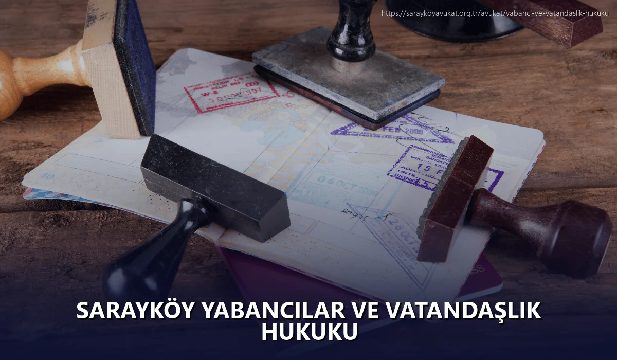 Sarayköy Yabancılar ve Vatandaşlık Hukuku